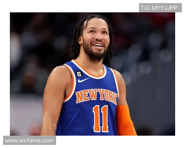 尼克斯黑马之谜揭晓布伦森与OG组合净效率领跑全联盟